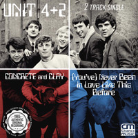 Unit Four Plus Two - Concrete and Clay / (You've) Never Been in Love Like This Before
