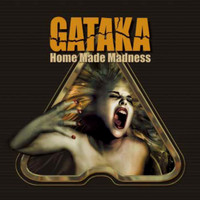 Gataka - Home Made Madness