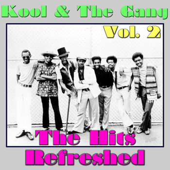 Kool & The Gang - Kool & The Gang: The Hits Refreshed, Vol. 2