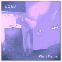 Loma - Klart / Framåt EP