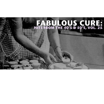 Various Artists - Fabulous Cure: Hits from the 40's & 50's, Vol. 25