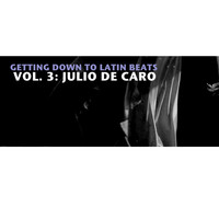 Julio De Caro - Gettting Down To Latin Beats, Vol. 3: Julio de Caro