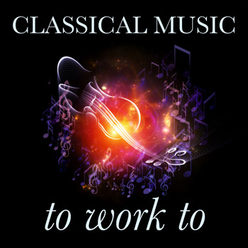 Various Artists - Classical Music to Work To