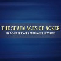 Mr Acker Bilk & His Paramount Jazz Band - The Seven Ages of Acker