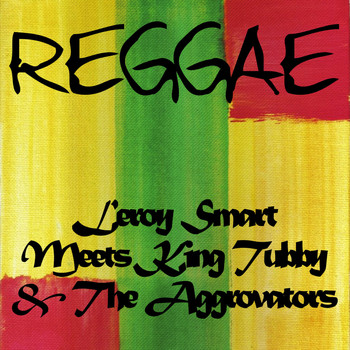 Leroy Smart - Leroy Smart Meets King Tubby & The Aggrovators