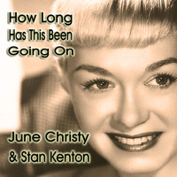 June Christy & Stan Kenton - How Long Has This Been Going On