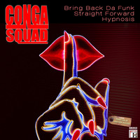 Conga Squad - Bring Back da Funk - Straight Forward - Hypnosis