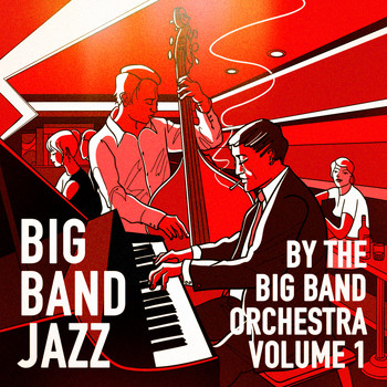 The Big Band Orchestra - Big Band Jazz, Vol. 1 (25 Greatest Big Band Hits)