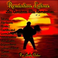 Andy Dular - Románticos Latinos: Las Canciones Más Románticas