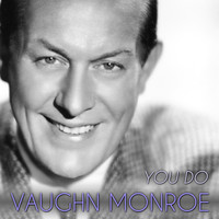 Vaughn Monroe - You Do
