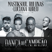 Mastiksoul - Dança do Campeão (feat. Rui Unas & Luciana Abreu)