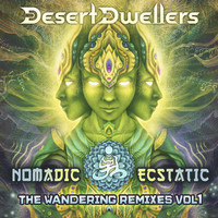 Desert Dwellers - Nomadic Ecstatic: The Wandering Remixes, Vol. 1