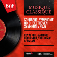 Royal Philharmonic Orchestra, Sir Thomas Beecham - Schubert: Symphonie No. 8 - Beethoven: Symphonie No. 6