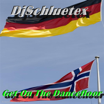 DjSchluetex - Get on the Dancefloor