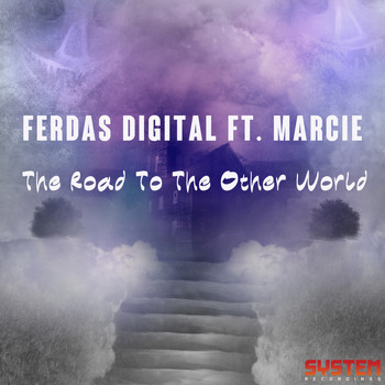 Ferdas Digital - The Road To the Other World (feat. Marcie)