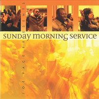 Joe Pace - Joe Pace Presents Sunday Morning Service