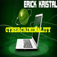 Erick Kristal - Cybercriminality