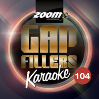 Zoom Karaoke - Zoom Karaoke Gap Fillers, Vol. 104
