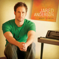 Jared Anderson - Where to Begin