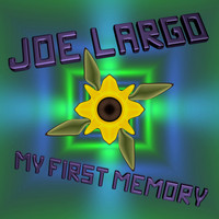 Joe Largo - My First Memory