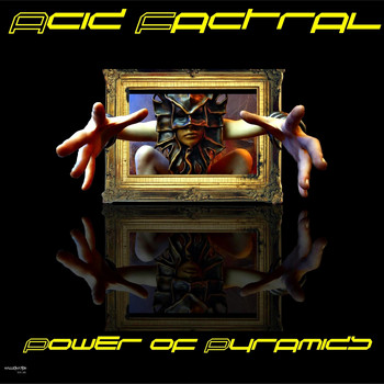 Acid Factral - Power of Pyramids