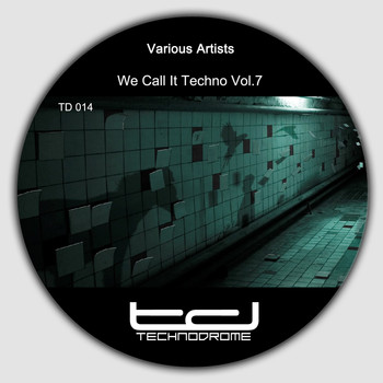 Various Artists - We Call It Techno, Vol. 7