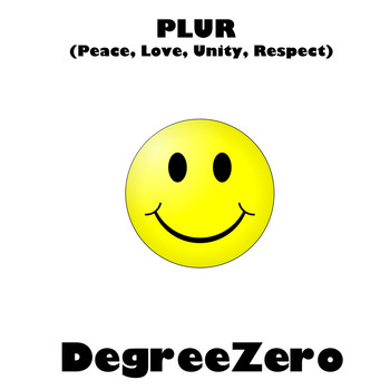 Degreezero - Plur (Peace, Love, Unity, Respect)