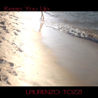 Laurenzo Tozzi - Keep You Up