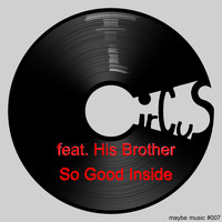 Flo Circus feat. His Brother - So Good Inside