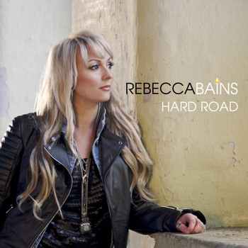 Rebecca Bains - Hard Road