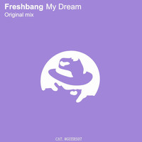 Freshbang - My Dream