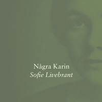 Sofie Livebrant - Några Karin