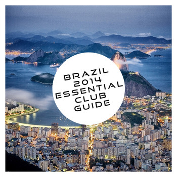 Various Artists - Brazil 2014 - Essential Club Guide