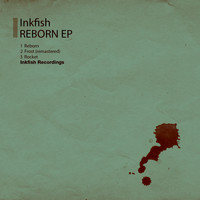 Inkfish - Reborn EP