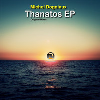 Michel Dogniaux - Thanatos EP