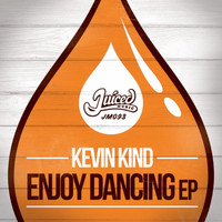 Kevin Kind - Enjoy Dancing EP
