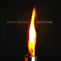 James Morris - Catch Fire
