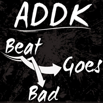 Addk - Beat Goes Bad