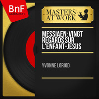 Yvonne Loriod - Messiaen: Vingt regards sur l'Enfant-Jésus