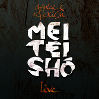 Meï Teï Shô - Dance & Reflexion (Live)