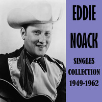 Eddie Noack - Singles Collection 1949-1962