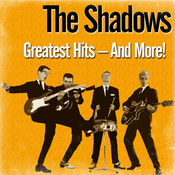The Shadows - Greatest Hits – and More!