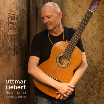 Ottmar Liebert - Bare Wood