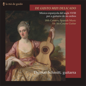Thomas Schmitt - De Gusto Muy Delicado: 18th Century Spanish Music for Six-Course Guitar