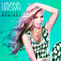 Havana Brown - Warrior (Remixes)