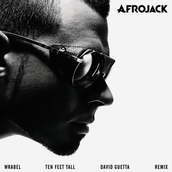 Afrojack - Ten Feet Tall (David Guetta Remix)