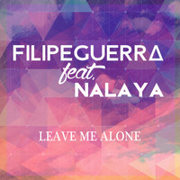 Filipe Guerra - Leave Me Alone Remixes