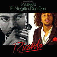 Los Rakas - El Negrito Dun Dun & Ricardo (Explicit)