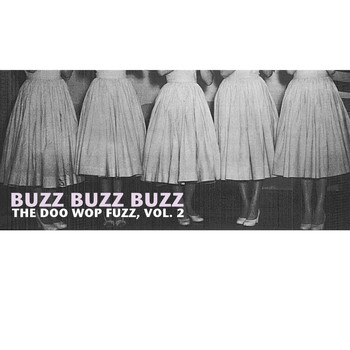 Various Artists - Buzz Buzz Buzz, The Doo Wop Fuzz, Vol. 2