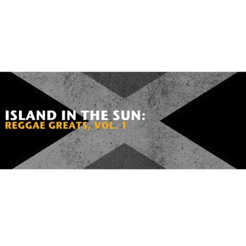 Various Artists - Island in the Sun: Reggae Greats, Vol. 1